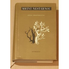 Anna Seghers - Mrtví nestárnou